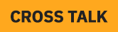 CROSS TALK